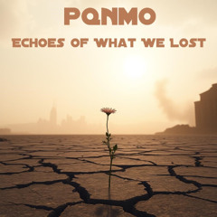 Echoes of What We Lost