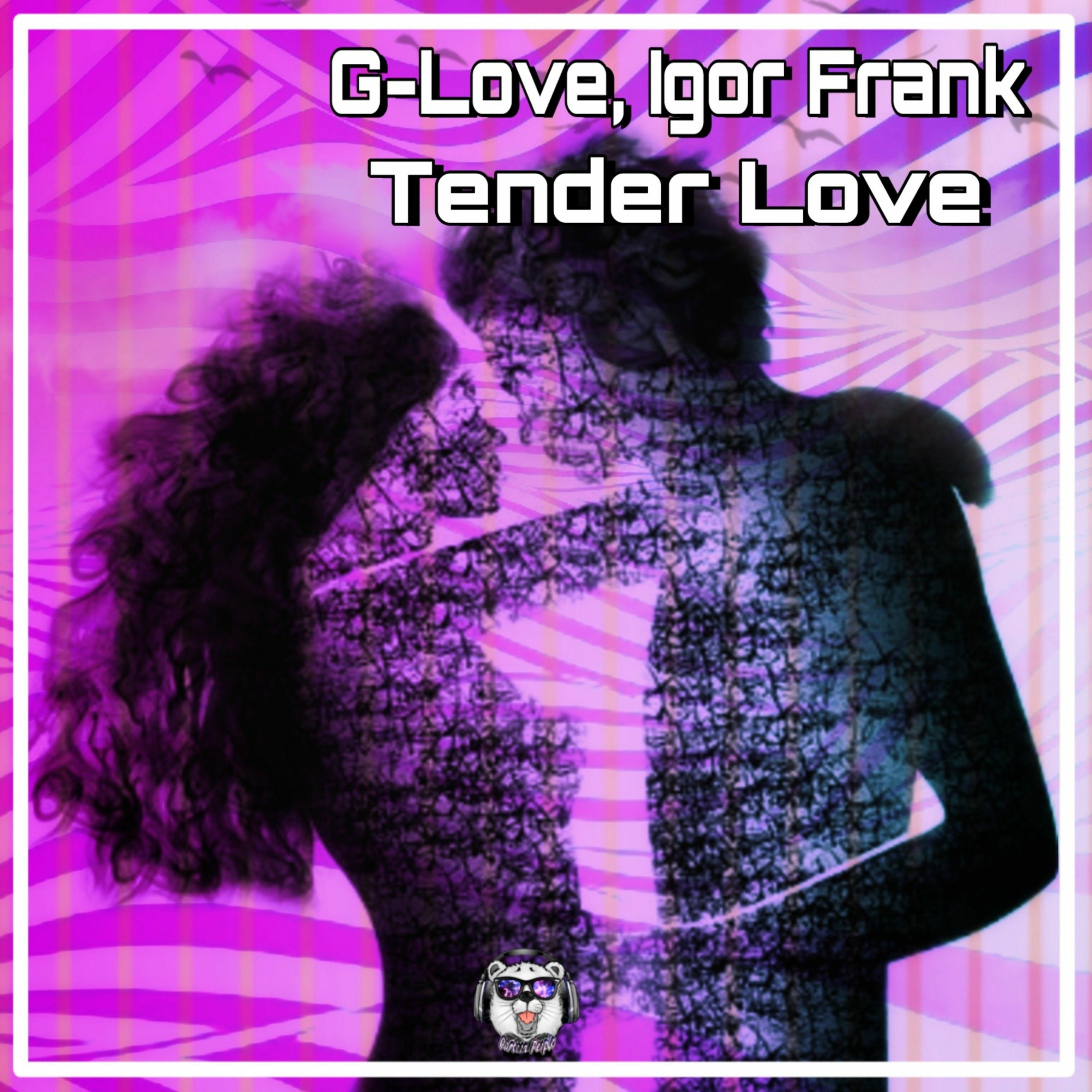 G-Love, Igor Frank - Tender Love