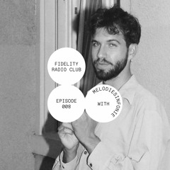 MELODIESINFONIE – S. Fidelity's FRC Radio Show (Episode 008)