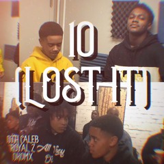 10 (Lost It)-DTH Caleb, Royal Z, DKOMX