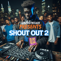 Shout Out 2 The DJs