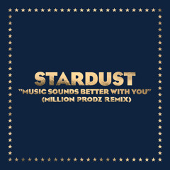 Stardust - Music Sounds Better With You (Million Prodz Extended Remix) [FREE DOWNLOAD]