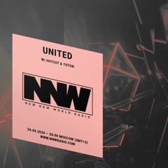 NNWRadio.com - UNITED w/ HOTCUT & TOTON - 26th April 2020