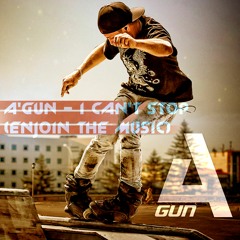 A'Gun - I Can't Stop (Enjoin The Music)