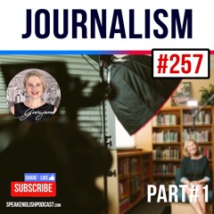 #257 Different Types of Journalism