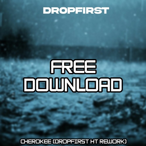 Cherokee (DROPFIRST HT REWORK) FREE DOWNLOAD