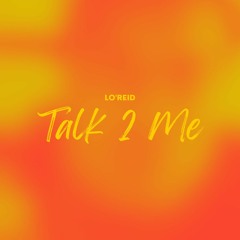Talk 2 Me