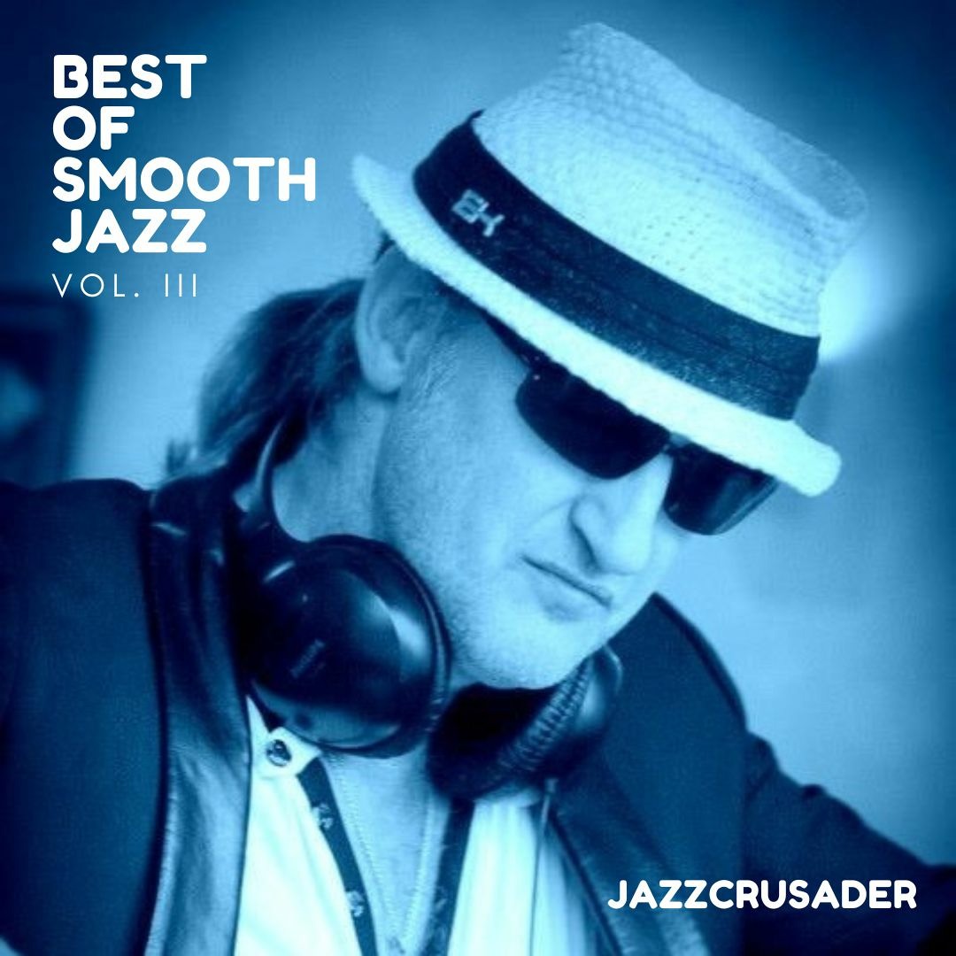 Stream BEST OF SMOOTH JAZZ VOL. III by JAZZCRUSADER | Listen online for ...