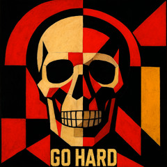 GO HARD