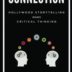 Access EPUB 💙 Connection: Hollywood Storytelling Meets Critical Thinking by  Randy O