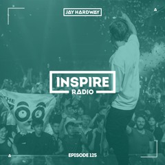 Jay Hardway - Inspire Radio ep. 125