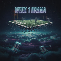WEEK 1 DRAMA