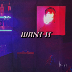 WANT IT(feat.아이도스(I’Do$$))