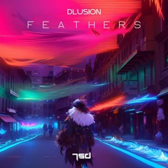 dLusion - Feathers (Original Mix) *FREE DOWNLOAD*