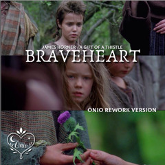 James Horner - A Gift Of A Thistle - Braveheart (Önio Rework Version)