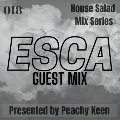 HOUSE SALAD MIX SERIES 018: ESCA Guest Mix