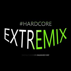 #Hardcore EXTREMIX