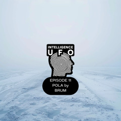 IUFO PODCAST EPISODE 11 - POLA by BRUM