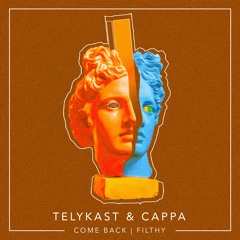 TELYKast & CAPPA - Come Back (TELYKast VIP Remix)