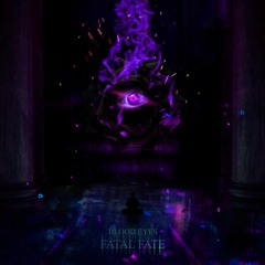 BLOOD EYES - Fatal Fate