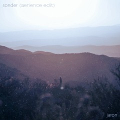 Jaron - Sonder (Aerience Edit)