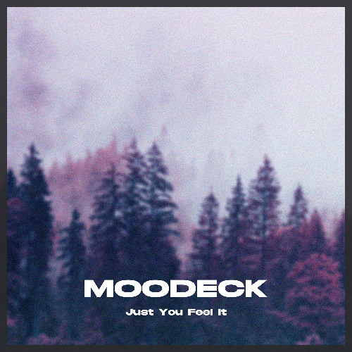 Moodeck - Just You Feel It (Extended)