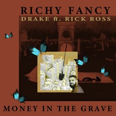 Drake ft. Rick Ross - Money In The Grave (Richy Fancy Rmx)