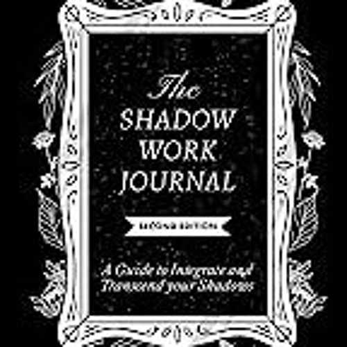 The Shadow Work Journal 2Nd Edition: a Guide to Integrate and Transcen –  23vibes