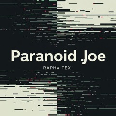 Paranoid Joe