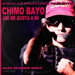 Chimo Bayo - Asi Me Gusta A Mi (Alen Skanner Remix)