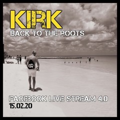Kirk - Facebook LIVE Stream 4.0 (15.02.20) BACK TO THE ROOTS !!!