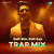 Artwork for Dafli Wale Dafli Baja - Trap Mix
