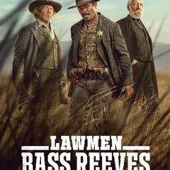 Lawmen: Bass Reeves Season 1 Episode 5 | FuLLEpisode -J6A1107L