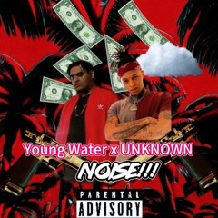 Noise!!! ft UNKNOWN