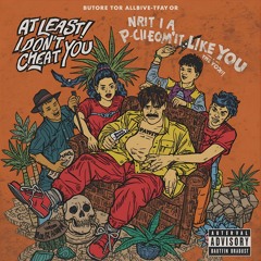 At Least I Don't Cheat Like You