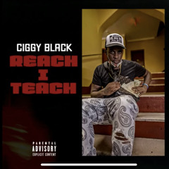 Ciggy Black - Reach I Teach