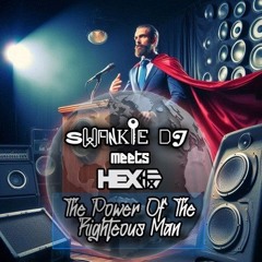 Swankie DJ meets Hex - The Power Of The Righteous Man (preview)