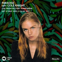 Paradise with Cole Knight - 27 May 2023