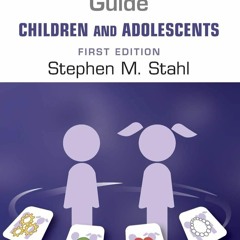 Download Prescriber's Guide ? Children and Adolescents: Volume 1: Stahl's