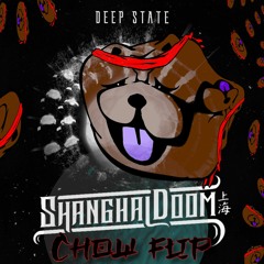 Shanghai Doom - Deep State -  Chow FLIP -