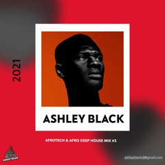 Afro Tech & Deep Afro House Mix #3 | Ashley Black | 2021