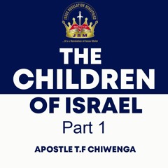 23 - 05 - 2021 English, 1 Peter 2vs9,  The Children Of Israel Part 1