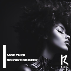 Moe Turk - So Pure So Deep