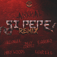 SI PEPE (REMIX) [feat. Jhay Cortez, Arcángel, Farruko, Luar La L & Miky Woodz]