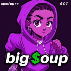 big soup - runnin late freestyle (sped up)