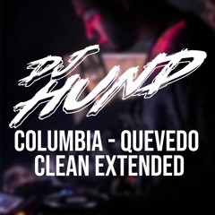Columbia - Quevedo EXTENDED EDIT DJ HUND