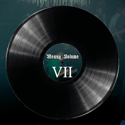 MESSY VOLUME VII