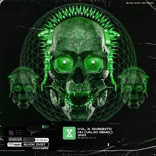 VVL X SVRGNTO - HH (VALAC REMIX)