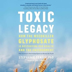 [FREE] KINDLE 💔 Toxic Legacy: How the Weedkiller Glyphosate Is Destroying Our Health