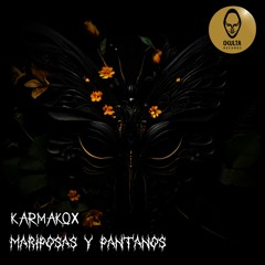 Karmakox - Mariposas Y Pantanos ( 200 Bpm )